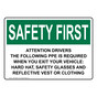 OSHA SAFETY FIRST Attention Drivers The Following PPE Is Required Sign OSE-36290