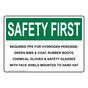 OSHA SAFETY FIRST Required PPE For Hydrogen Peroxide: Green Sign OSE-36333