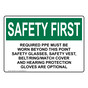 OSHA SAFETY FIRST Required PPE Must Be Worn Beyond This Point Sign OSE-36337
