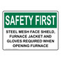OSHA SAFETY FIRST Steel Mesh Face Shield, Furnace Jacket And Sign OSE-36371