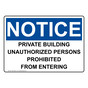 OSHA NOTICE Private Building Unauthorized Persons Prohibited Sign ONE-34844
