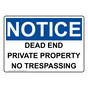 OSHA NOTICE Dead End Private Property No Trespassing Sign ONE-36697