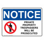 OSHA NOTICE Private Property Trespassers Prosecuted Sign With Symbol ONE-5375