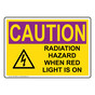 OSHA RADIATION CAUTION Radiation Hazard When Red Light Is On Sign With Symbol ORE-33060