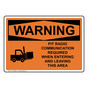 OSHA WARNING Pit Radio Communication Required Sign With Symbol OWE-36596