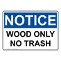 OSHA NOTICE Wood Only No Trash Sign ONE-36911