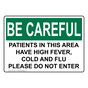 OSHA BE CAREFUL Patients In This Area Have High Fever, Cold Sign OBE-37277