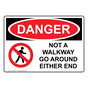 OSHA DANGER Not A Walkway Go Around Either End Sign With Symbol ODE-37293