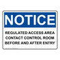 OSHA NOTICE Regulated Access Area Contact Control Room Sign ONE-37301