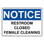 OSHA NOTICE Restroom Closed Female Cleaning Sign ONE-37048