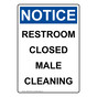 Portrait OSHA NOTICE Restroom Closed Male Cleaning Sign ONEP-37049