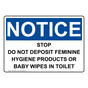 OSHA NOTICE Stop Do Not Deposit Feminine Hygiene Products Sign ONE-37062