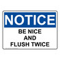 OSHA NOTICE Be Nice And Flush Twice Sign ONE-37072