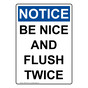 Portrait OSHA NOTICE Be Nice And Flush Twice Sign ONEP-37072