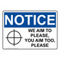 OSHA NOTICE We Aim To Please, You Aim Too, Please Sign With Symbol ONE-37430