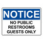 OSHA NOTICE No Public Restrooms Guests Only Sign ONE-37058