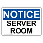 OSHA NOTICE Server Room Sign ONE-33812