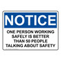 OSHA NOTICE One Person Working Safely Is Better Than Sign ONE-33604