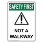 Portrait OSHA SAFETY FIRST Not A Walkway Sign With Symbol OSEP-5000