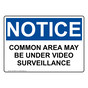 OSHA NOTICE Common Area May Be Under Video Surveillance Sign ONE-38885