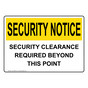 OSHA SECURITY NOTICE Security Clearance Required Beyond This Point Sign OUE-38930