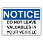 OSHA NOTICE Do Not Leave Valuables In Your Vehicle Sign ONE-31502