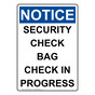 Portrait OSHA NOTICE Security Check Bag Check In Progress Sign ONEP-35788