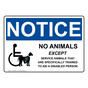 OSHA NOTICE No Animals Except Service Animals Sign With Symbol ONE-13898