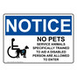 OSHA NOTICE No Pets Service Animals Allowed Sign With Symbol ONE-13899