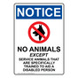 Portrait OSHA NOTICE No Animals Except Sign With Symbol ONEP-13895