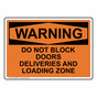OSHA WARNING Do Not Block Doors Deliveries And Loading Zone Sign OWE-29287