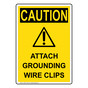 Portrait OSHA CAUTION Attach Grounding Wire Clips Sign With Symbol OCEP-1320