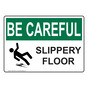OSHA BE CAREFUL Slippery Floor Sign With Symbol OBE-5780