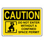 OSHA CAUTION Do Not Enter Without Permit With Symbol Sign With Symbol OCE-2250