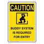Portrait OSHA CAUTION Buddy System Is Required Sign With Symbol OCEP-1500