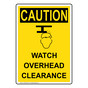 Portrait OSHA CAUTION Watch Overhead Clearance Sign With Symbol OCEP-6420