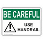 OSHA BE CAREFUL Use Handrail Sign With Symbol OBE-6265