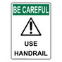 Portrait OSHA BE CAREFUL Use Handrail Sign With Symbol OBEP-6265