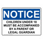 OSHA NOTICE Children Under 18 Must Be Accompanied By Sign ONE-34580
