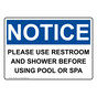 OSHA NOTICE Please Use Restroom And Shower Before Using Sign ONE-34672