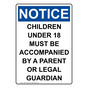 Portrait OSHA NOTICE Children Under 18 Must Be Accompanied Sign ONEP-34580