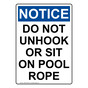 Portrait OSHA NOTICE Do Not Unhook Or Sit On Pool Rope Sign ONEP-34590