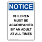 Portrait OSHA NOTICE Children Must Be Accompanied By Sign ONEP-34658