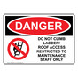 OSHA DANGER Do Not Climb Ladder! Roof Access Sign With Symbol ODE-28349