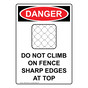 Portrait OSHA DANGER Do Not Climb On Fence Sharp Edges At Top Sign With Symbol ODEP-28352