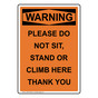 Portrait OSHA WARNING Please Do Not Sit, Stand Or Climb Sign OWEP-28369