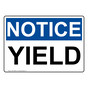 OSHA NOTICE Yield Sign ONE-32085