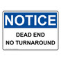 OSHA NOTICE Dead End No Turnaround Sign ONE-33589