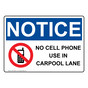 OSHA NOTICE No Cell Phone Use In Carpool Lane Sign With Symbol ONE-35246