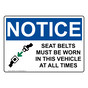 OSHA NOTICE Seat Belts Must Be Worn In This Vehicle Sign With Symbol ONE-8447
